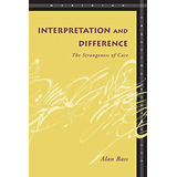 Interpretation And Difference: The Strangeness Of Care (meridian: Crossing Aesthetics), De Bass, Alan. Editorial Stanford University Press, Tapa Blanda En Inglés