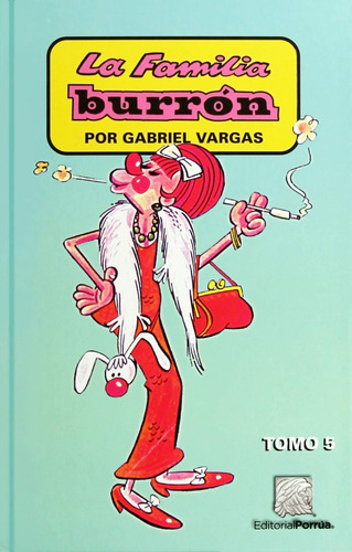 La Familia Burrón Tomo 5 - Gabriel Vargas - Porrúa