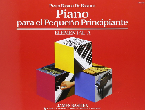 Piano Básico De Bastien: Piano Para El Pequeño Principiantea