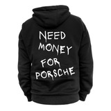 Sudadera Need Money For Porsche