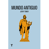 Mundo Antiguo, De Jerry Toner. Editorial Turner, Tapa Blanda En Español