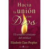 Hacia La Union Con Dios, De Elizabeth Clare Prophet. Editorial Createspace Independent Publishing Platform, Tapa Blanda En Español