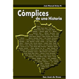 Libro:  Complices De Una Historia (spanish Edition)