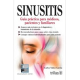 Sinusitis Guia Practica Para Medicos, Pacientes Y Familiares