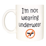 No Estoy Usando Ropa Interior Taza, Taza Divertida, Taza Fre