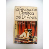 La Revolucion Dietetica Del Dr Atkins Usado Papel Boedo