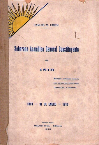 Soberana Asamblea General Constituyente De 1813 * Urien 