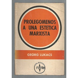 Prolegomenos A Una Estetica Marxista - Georg Lukacs