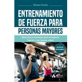 Entrenamiento De Fuerza Para Personas Mayores, De Alvaro Puche. Editorial Amat Editorial, Tapa Blanda En Español