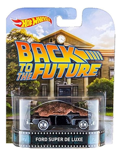 Hot Wheels Back To The Future Ford Super De Luxe  * *