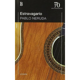 Estravagario - Neruda, Pablo
