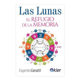 Lunas, Las - El Refugio De La Memoria, De Eugenio Carutti. Editorial Kier, Tapa Blanda En Español, 2019