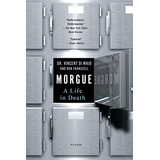 Morgue: A Life In Death, De Di Maio, Dr. Vincent. Editorial Picador Usa, Tapa Blanda En Inglés