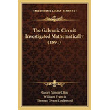 Libro The Galvanic Circuit Investigated Mathematically (1...