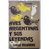 Villafuerte. Aves Argentinas Y Sus Leyendas.