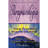 Libro : Parapsicologia: Vencer Los Encantos Del Mundo Par...