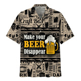 Camisa Hawaiana Con Diseño Cerveza Make Your Beer Disappe Ou