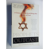   Prophets Outcast: A Century Of Dissident Jewish Writing 