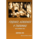 Libro: Fogones, Azadones Y Tarrayas: Gastronomía Rural. Quin