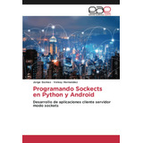 Libro: Programando Sockects En Python Y Android: Desarrollo
