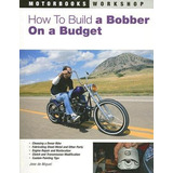 How To Build A Bobber On A Budget - Jose De Miguel (paper...