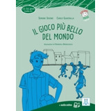 Il Gioco Piu Bello Del Mondo - Libro + Mp3 Online (b1) - Italiano Facile Per Ragazzi, De Iovino, Simone. Editorial Alma Edizioni, Tapa Blanda En Italiano, 2020