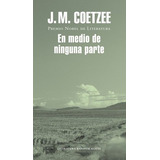 En Medio De Ninguna Parte - J.m. Coetzee
