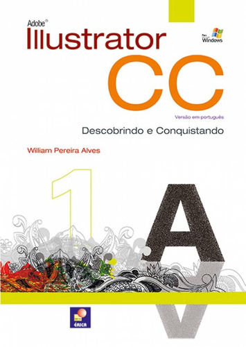 Adobe Illustrator Cc: Descobrindo E Conquistando, De Alves, William Pereira. Editora Saraiva Educação S. A., Capa Mole Em Português, 2013