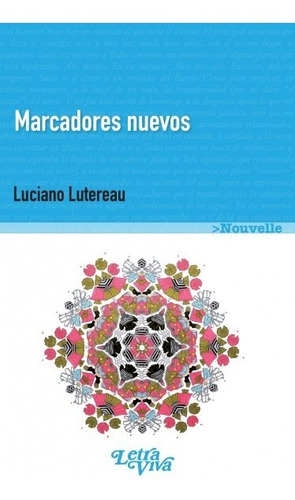 Marcadores Nuevos - Lutereau Luciano (libro) - Nuevo