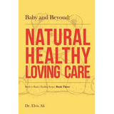 Libro Baby And Beyond : Natural Healthy Loving Care - Dr ...
