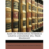 Libro Rime Di Francesco Petrarca Giusta L'edizione Del Pr...