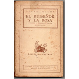 El Ruiseñor Y La Rosa - Oscar Wilde - Antiguo Usado 1945