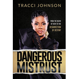 Libro Dangerous Mistrust: From The Death Of Faith To The ...