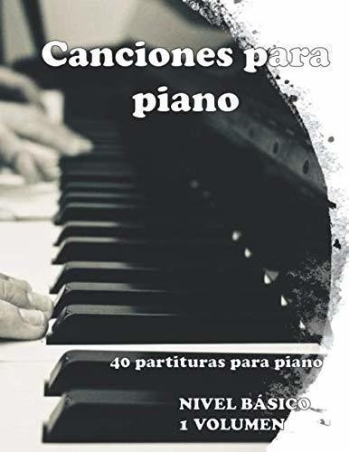 Canciones Para Piano 40 Partituras Para Piano Nivel, De Music, Mr. Editorial Independently Published En Español