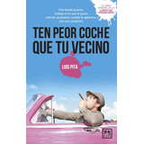 Ten Peor Coche Que Tu Vecino: No, De Pita, Luis. Serie 1, Vol. 1. Editorial Almuzara, Tapa Pasta Blanda, Edición 1 En Español, 2023