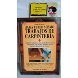 Haga Usted Mismo Trabajos De Carpintería - Carlo Di Nardo