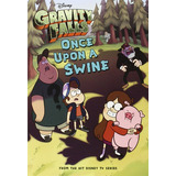 Gravity Falls Once Upon A Swine, De Disney Book Group. Editorial Disney Press, Tapa Blanda En Inglés, 2014