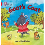 Goat's Coat - Big Cat 2b / Red B - Phonics, De Hambleton, Laura. Editorial Harpercollins, Tapa Blanda En Inglés Internacional, 2011