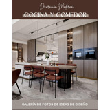 Libro: Cocina Y Comedor: Ideas De Decoración, Fotos E Inspir