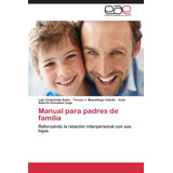 Libro:manual Para Padres De Familia: Reforzando La Relación
