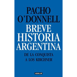 Breve Historia Argentina - Pacho O Donnell