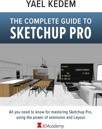 Libro: The Complete Guide To Sketchup Pro: Aii You Need To K