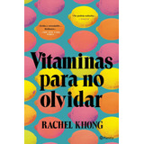 Vitaminas Para No Olvidar, De Khong, Rachel. Serie Planeta Internacional Editorial Planeta México, Tapa Blanda En Español, 2018