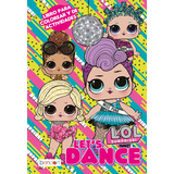 L.o.l. Surprise!: Let's Dance!, De Varios Autores. 9585491748, Vol. 1. Editorial Editorial Penguin Random House, Tapa Blanda, Edición 2021 En Español, 2021