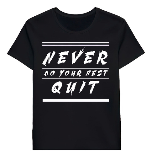 Remera Never Do Your Best Quit 96269702