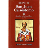 Obras De San Juan Crisostomo Ii: Homilias Sobre El Evangelio