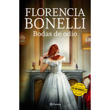 Libro Bodas De Odio - Florencia Bonelli - Planeta