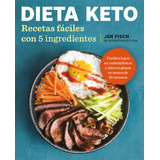 Libro: Dieta Keto: Recetas Fáciles Con 5 Ingredientes