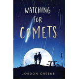 Watching For Comets, De Jordon Greene. Editorial F/k Teen, Tapa Blanda En Inglés