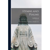 Libro Hymns And Psalms: Or, Songs Of Prayer And Praise To...